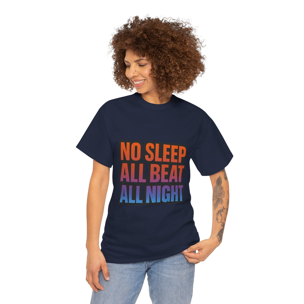 No Sleep All Beat All Night Tee