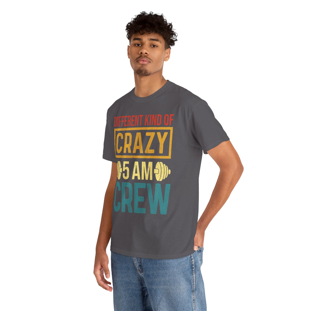 Different Kind of Crazy 5 AM Crew Tee