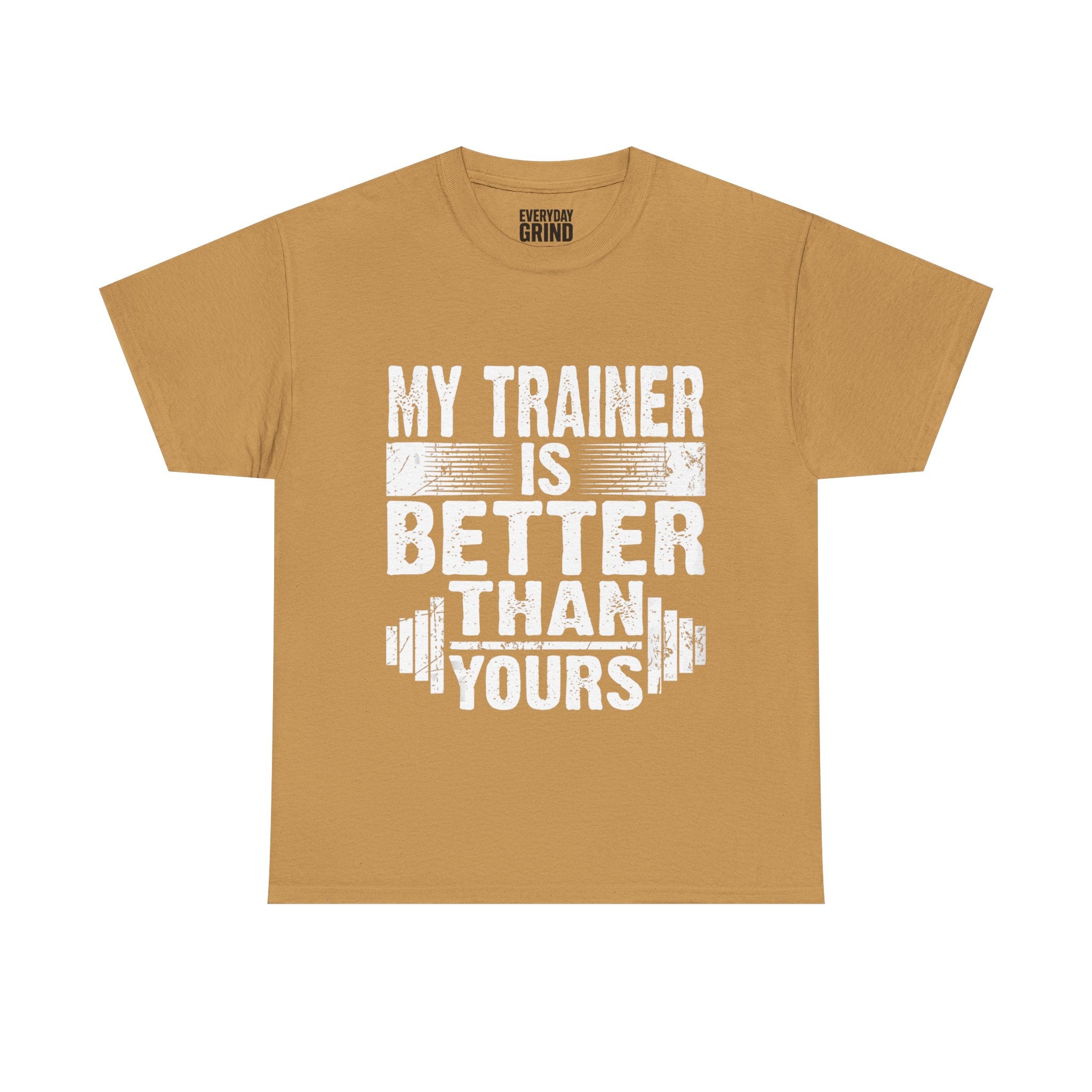My Trainer Is Better Than Yours Tee