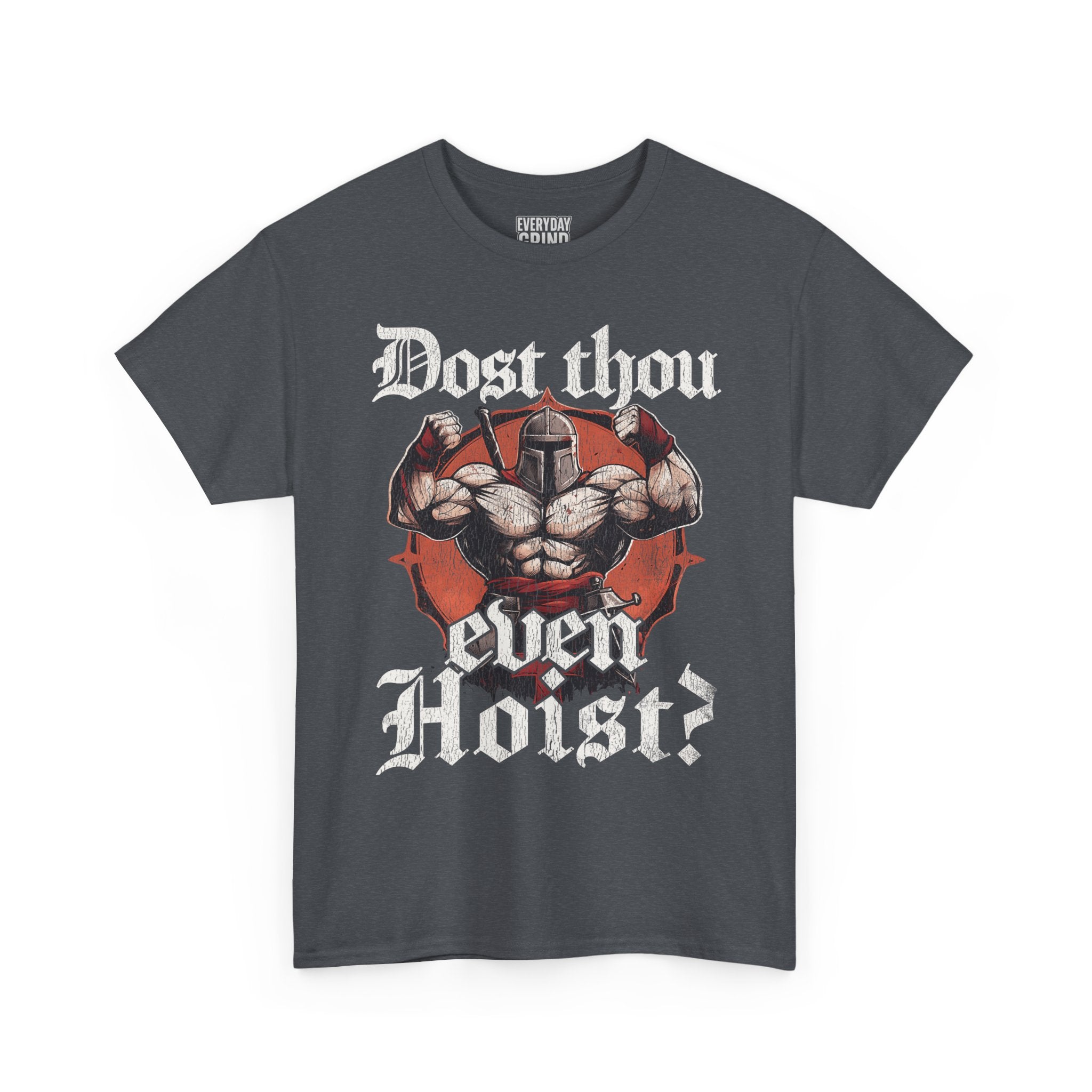 Dost Thou Even Hoist Tee
