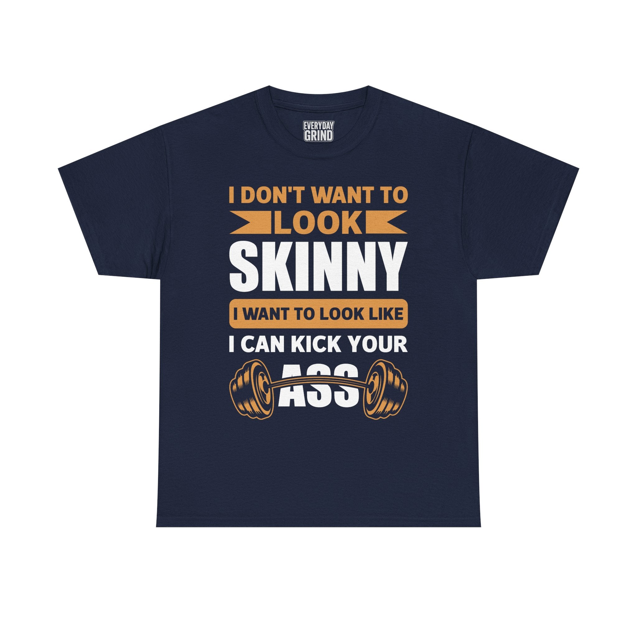 I Wanna Look Like I Can Kick Your Ass Tee