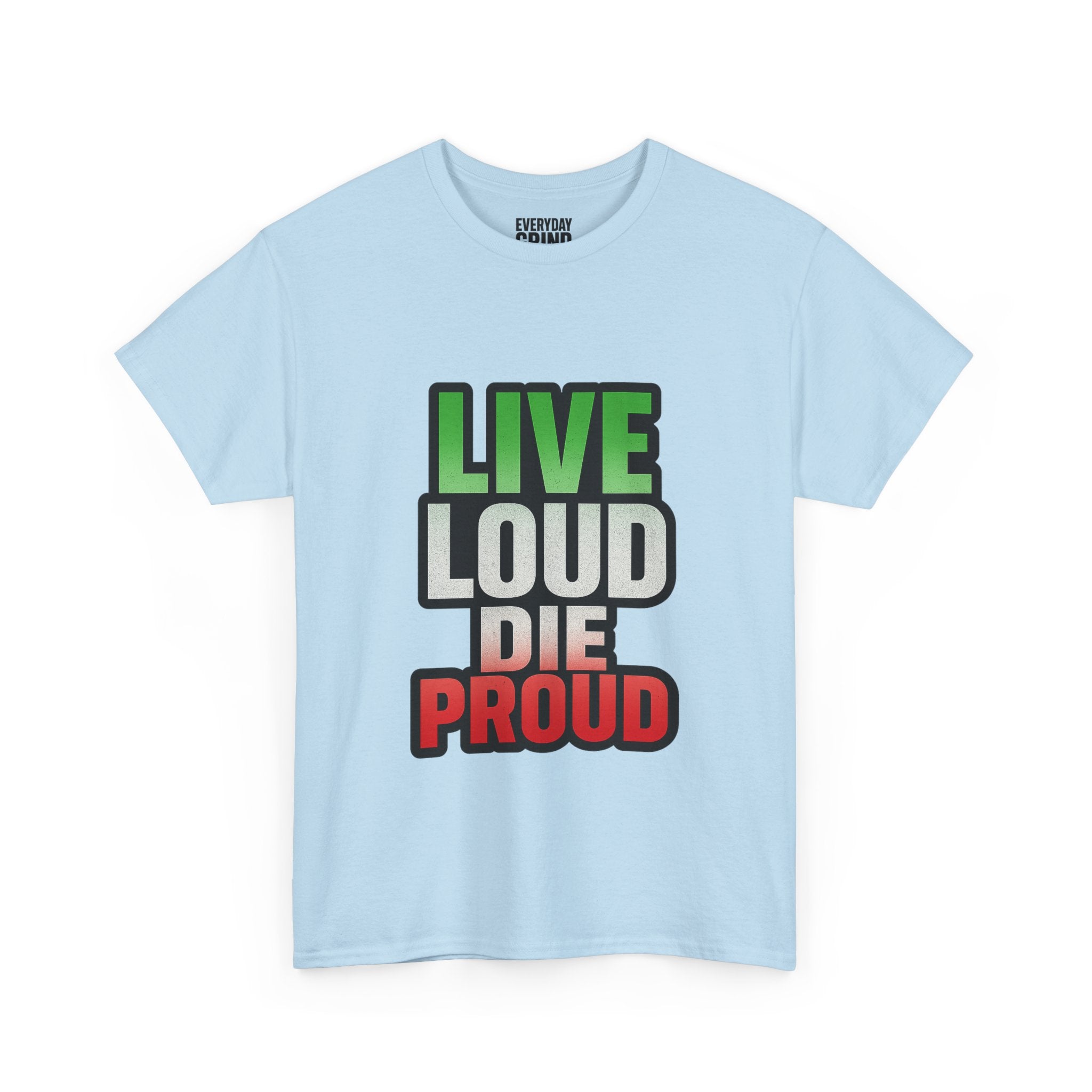 Live Loud Die Proud Italian Flag Tee