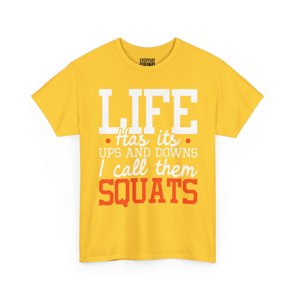 Life Has Its Ups and Downs Tee
