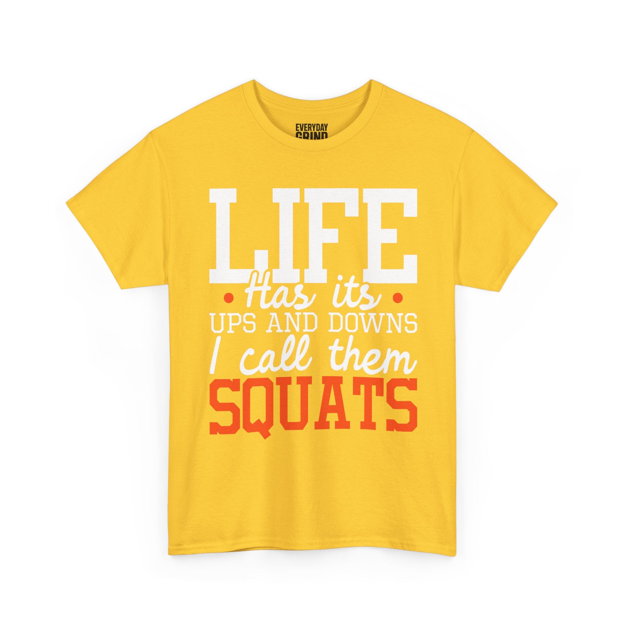 Life Has Its Ups and Downs Tee