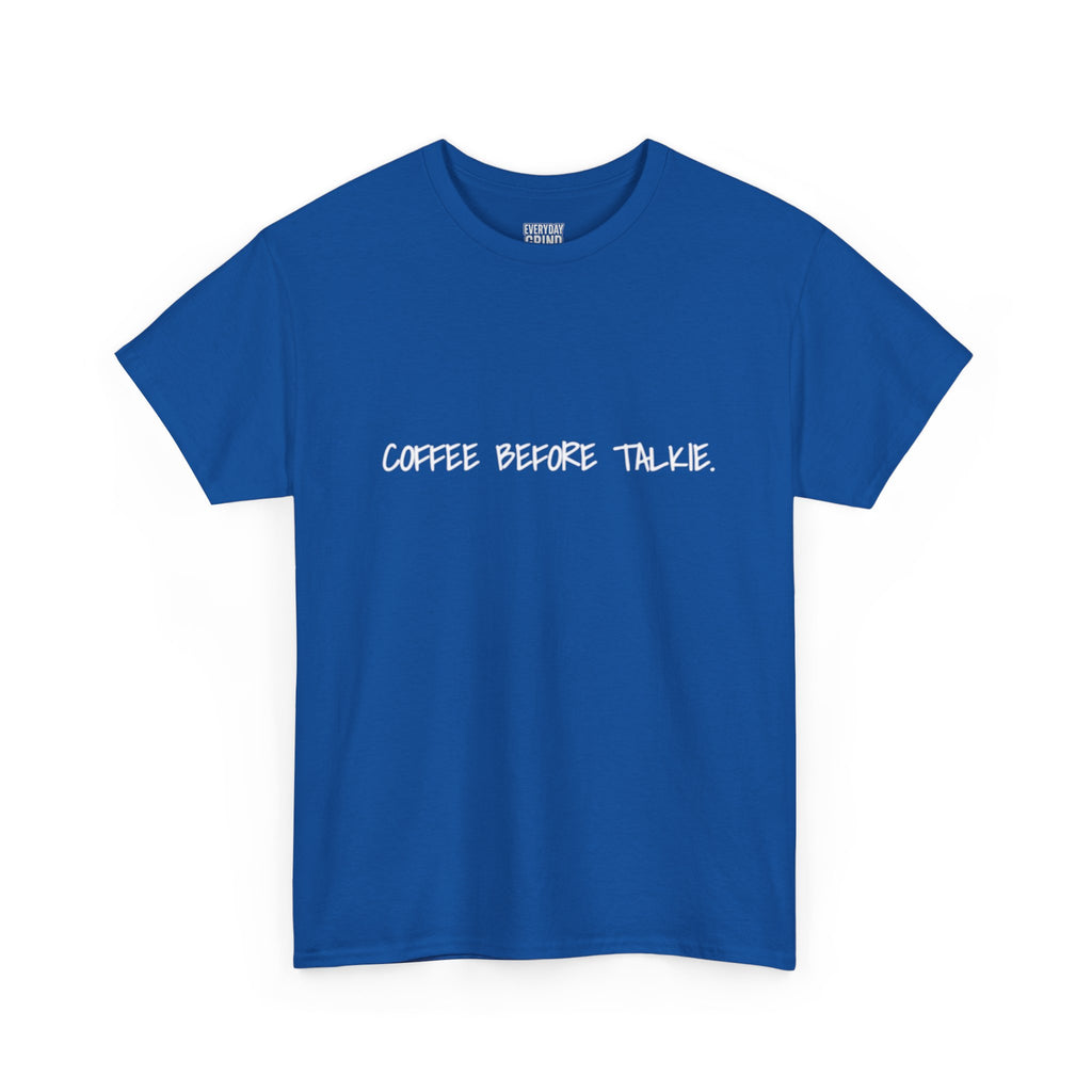 Coffee Before Talkie Unisex Tee - Dark Colors