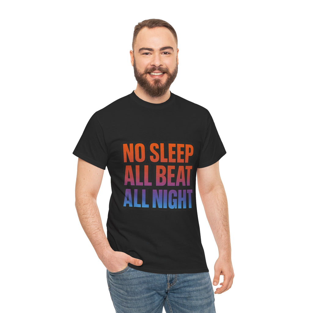 No Sleep All Beat All Night Tee