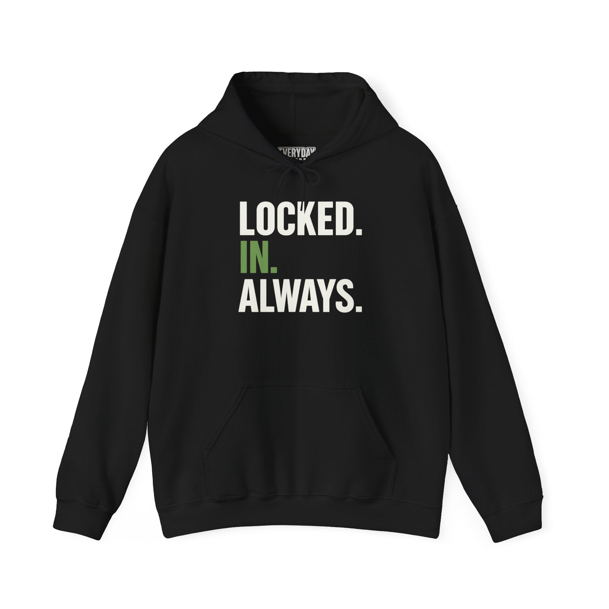 Locked In Always - Sweatshirt for Everyday Hustle, Cozy Unisex Hoodie, Perfect Gift for Fitness Lovers, Casual Wear, Lock in Your Goals