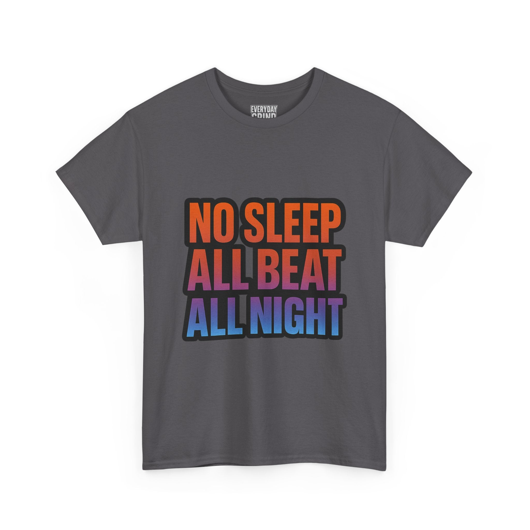 No Sleep All Beat All Night Tee