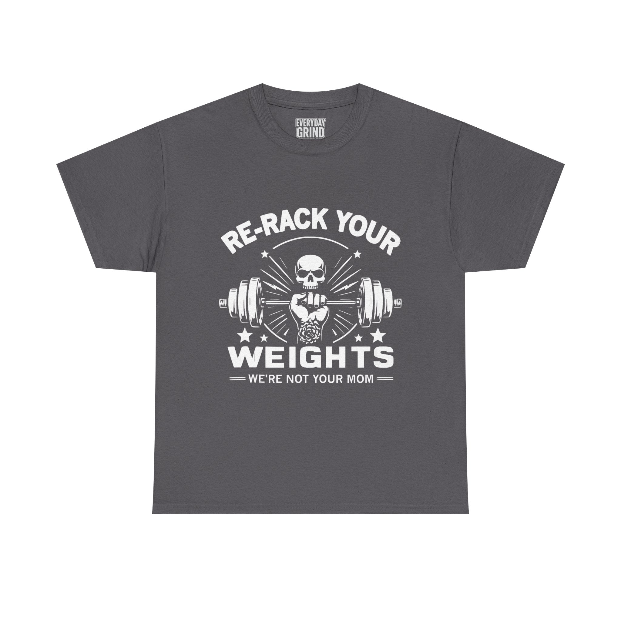 Re-Rack Your Weights - I'm Not Yo Mama Tee