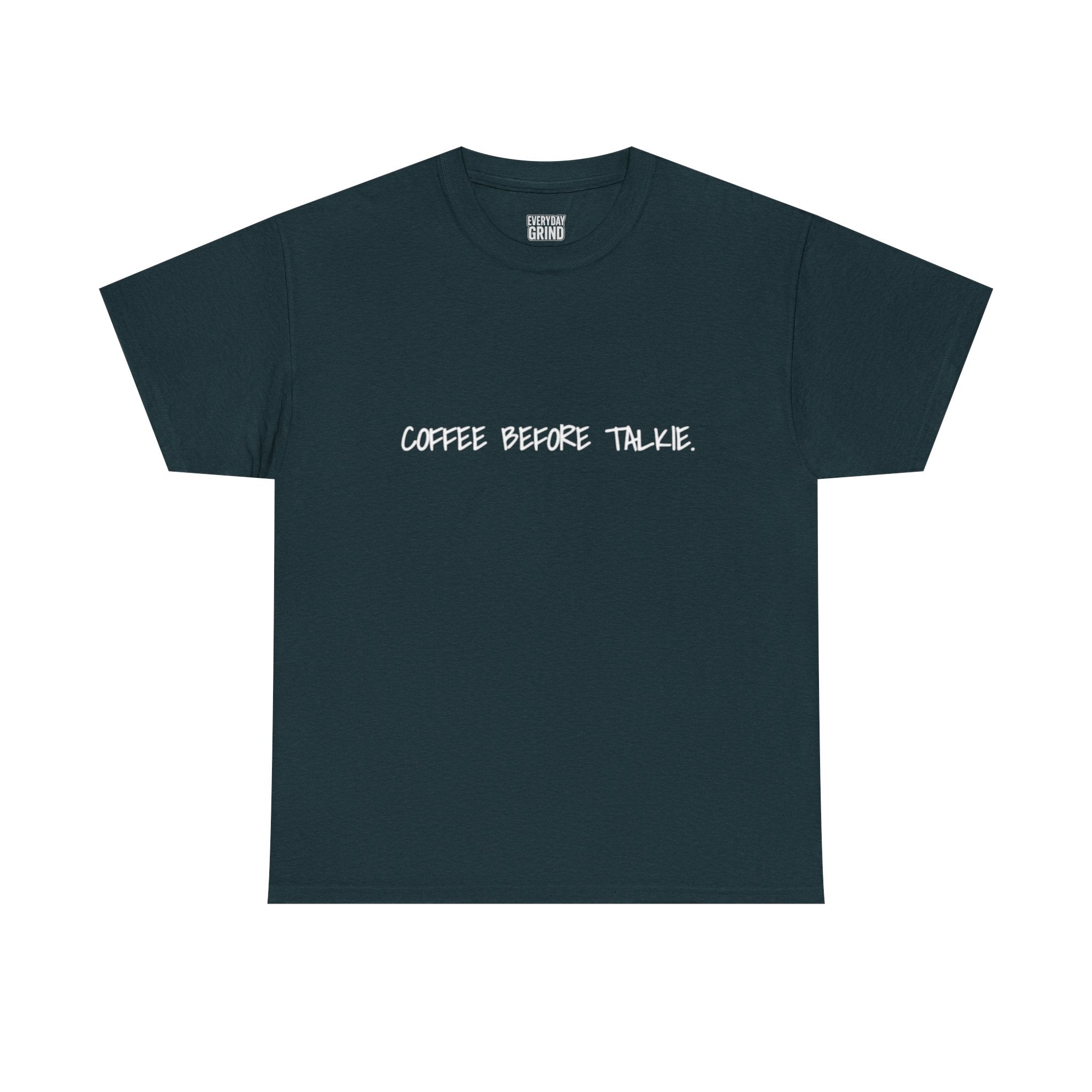 Coffee Before Talkie Unisex Tee - Dark Colors
