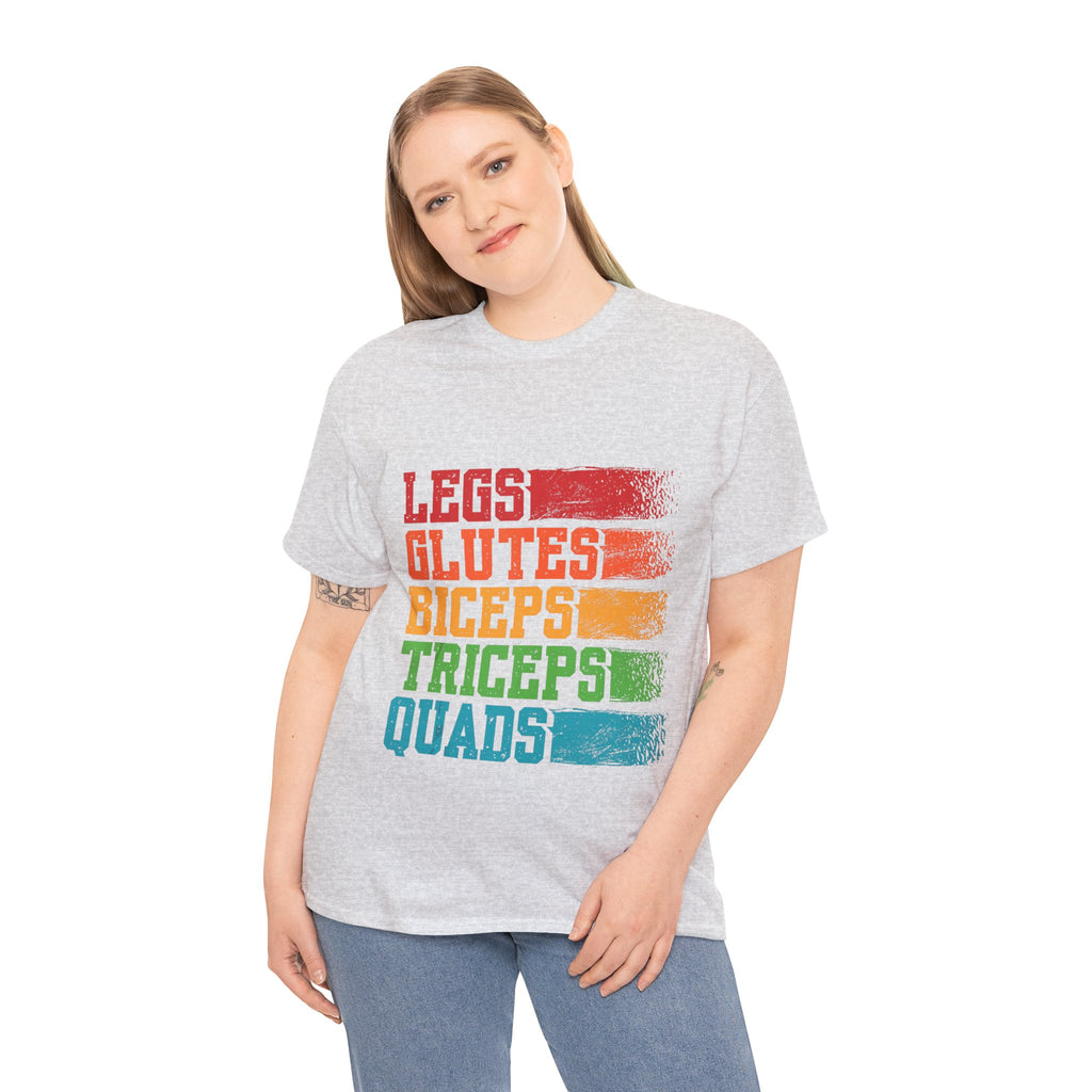 Legs, Glutes, Biceps, Triceps, Quads Tee