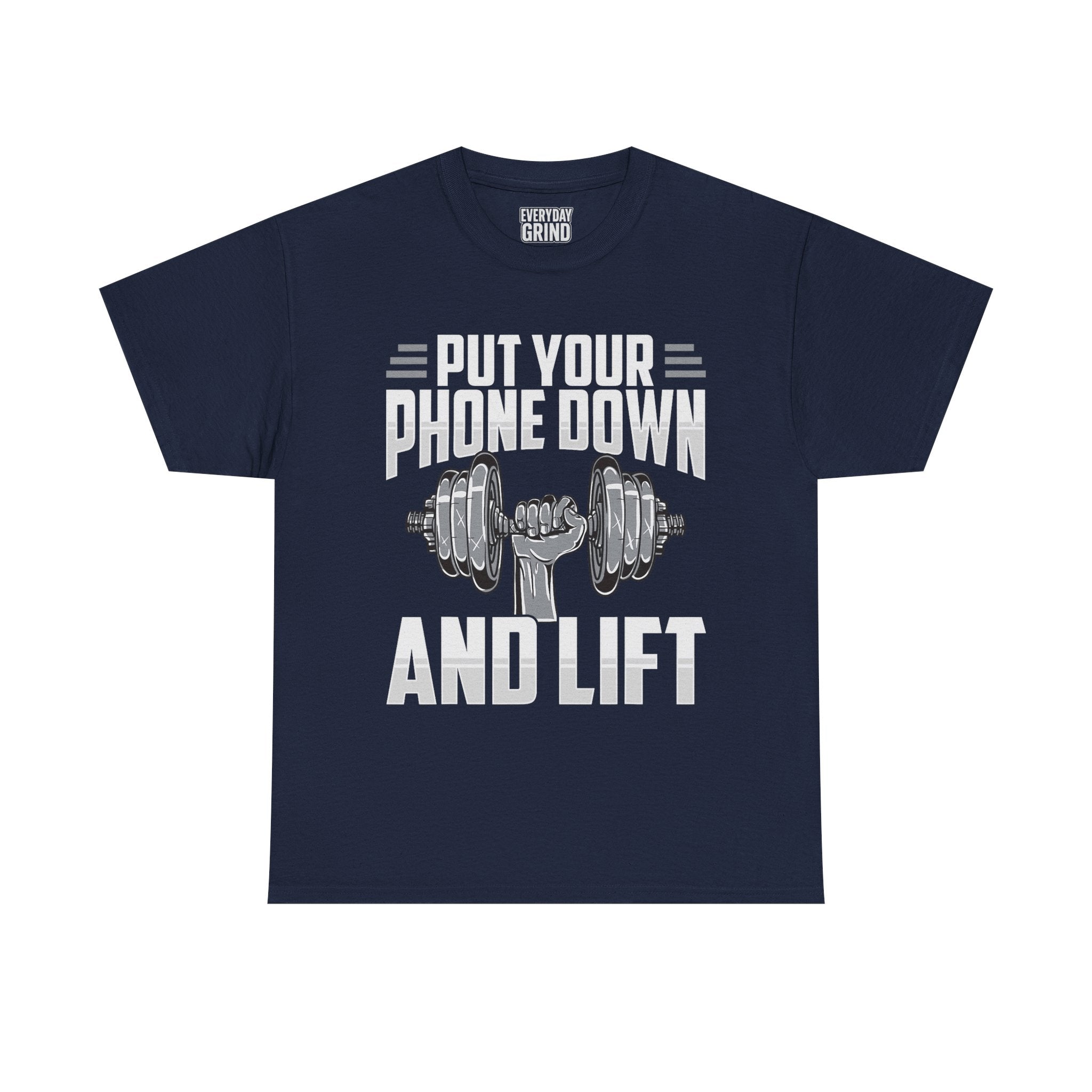 Put Your Phone Down and Lift Tee