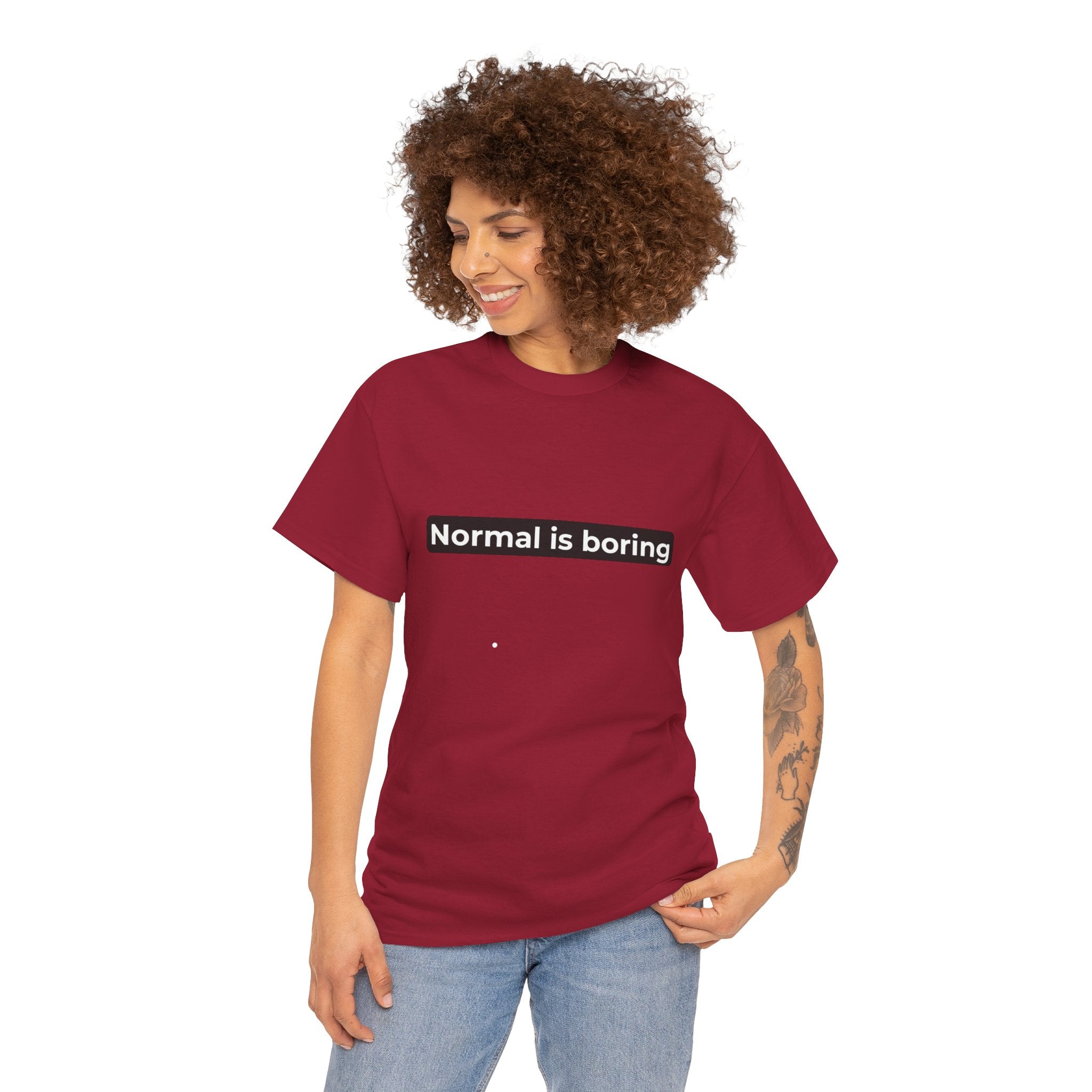 Normal Is Boring Tee