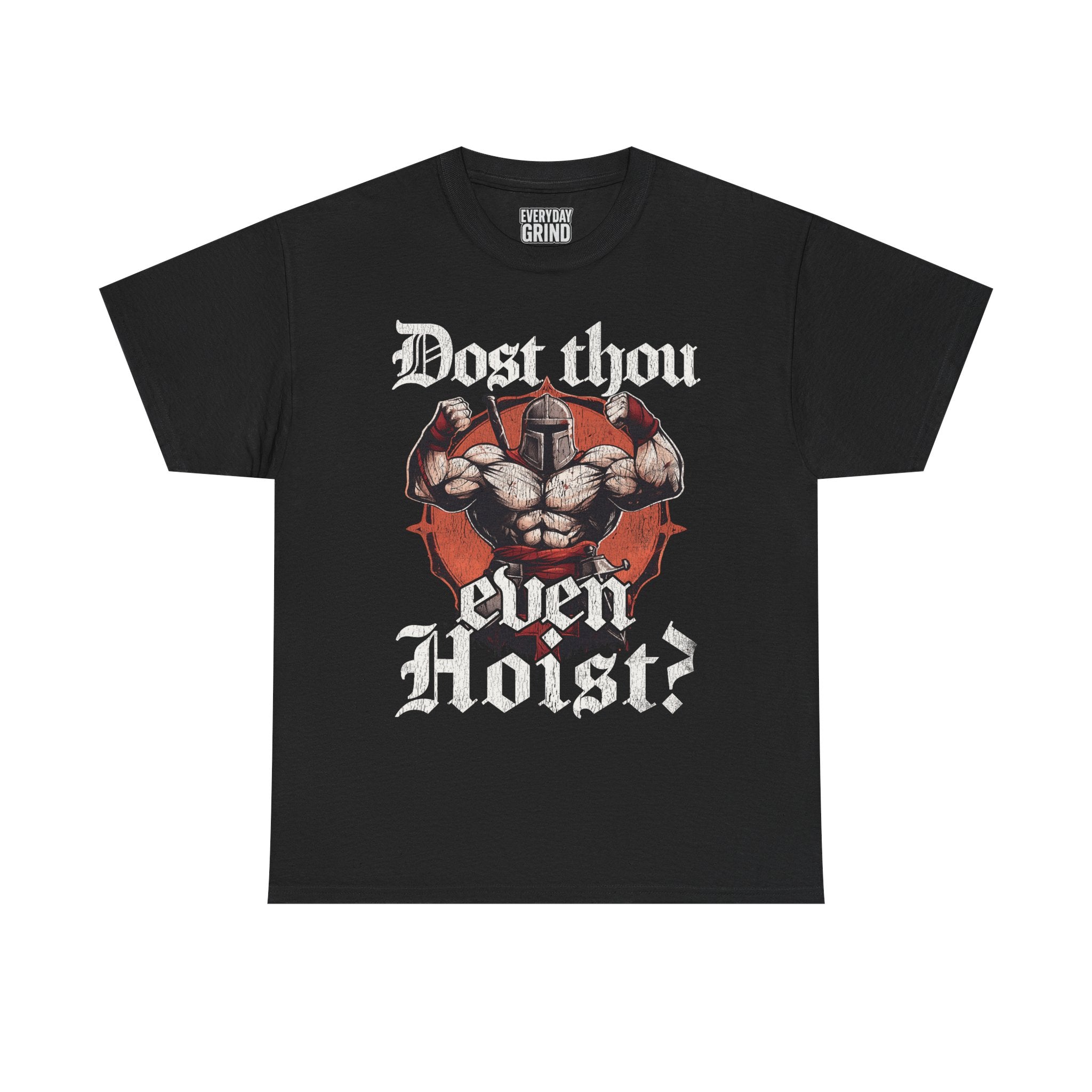 Dost Thou Even Hoist Tee