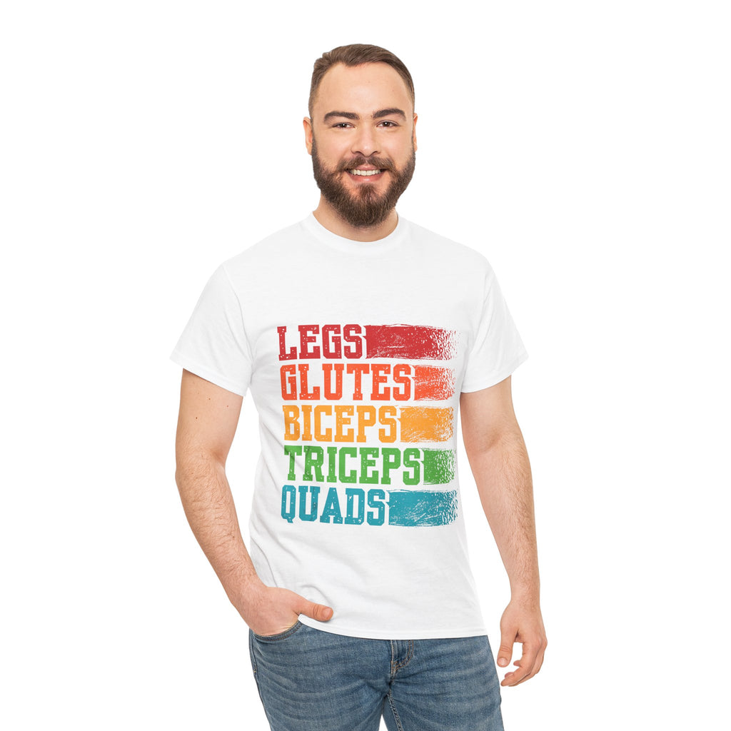 Legs, Glutes, Biceps, Triceps, Quads Tee