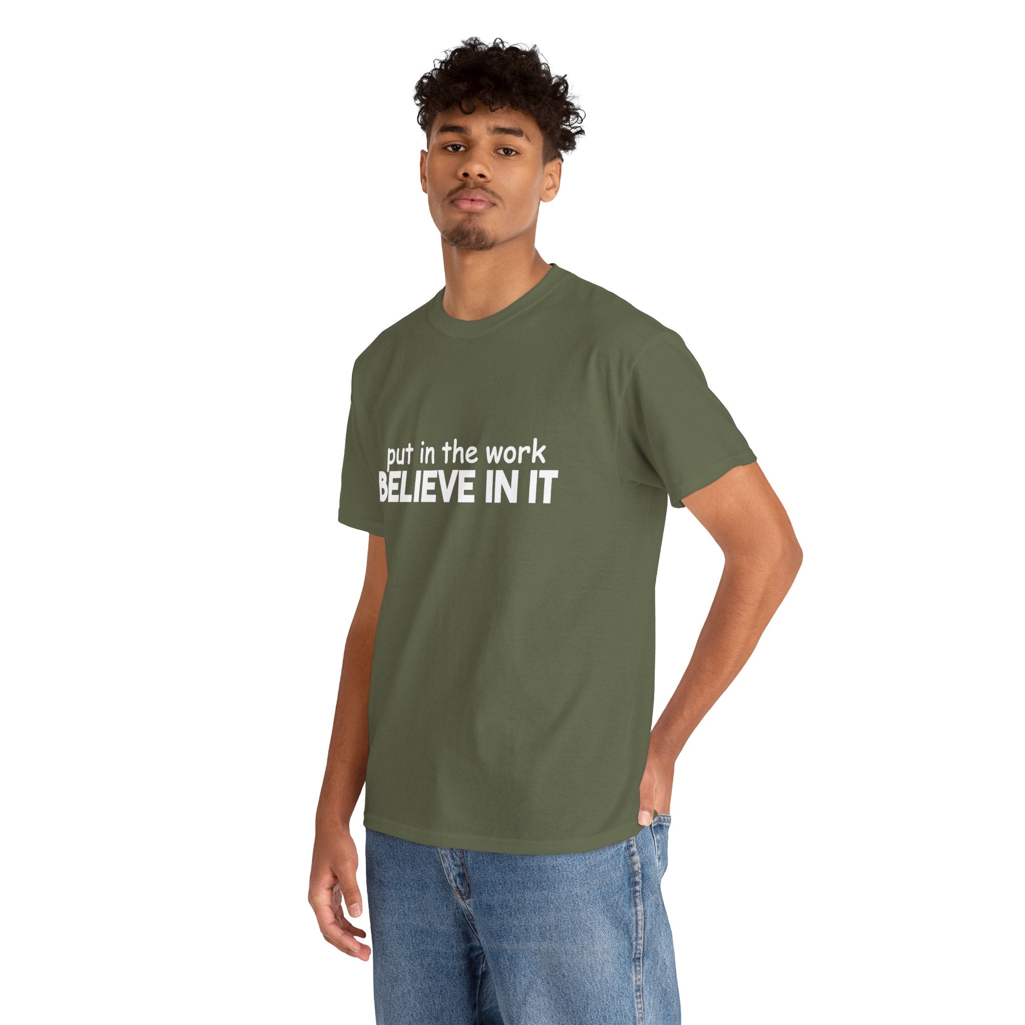 Put In The Work - Believe In It Tee