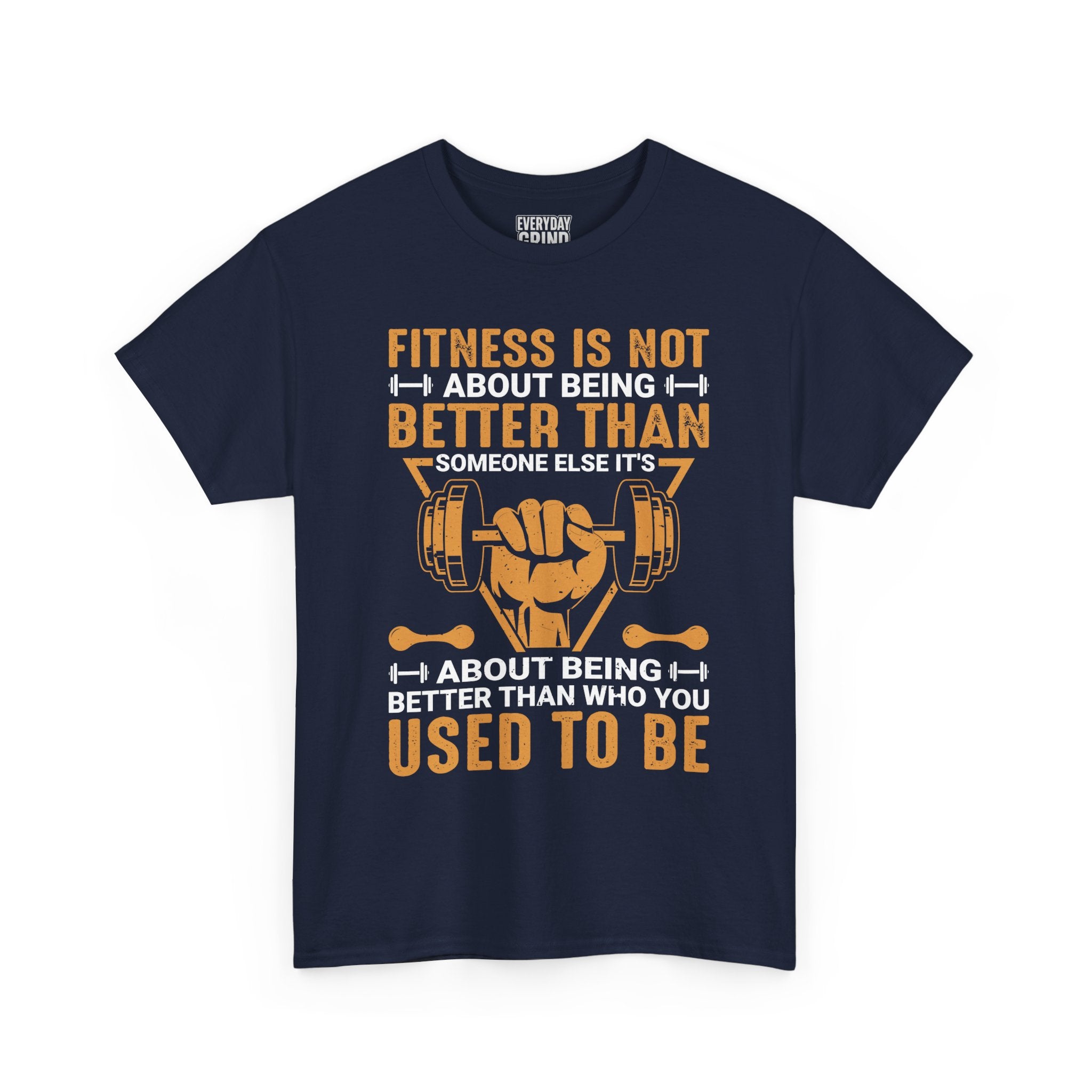 Fitness Is About Being Better Than You Used To Be Tee
