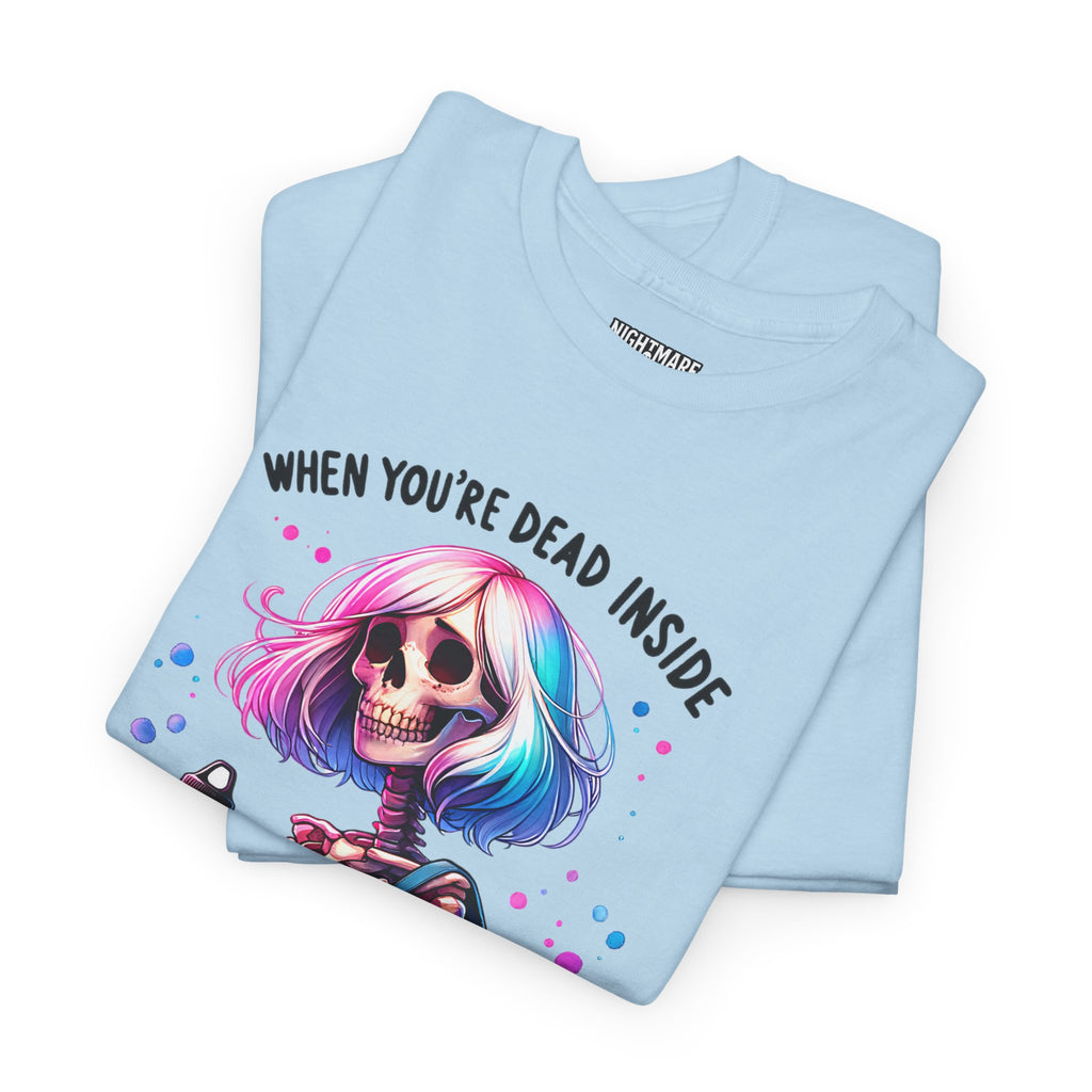 When you're dead onside, Whimsical Skeleton Tee, Funny Graphic Shirt, Perfect for Halloween, Unique Gift Idea, Casual Wear, Everyday Humor