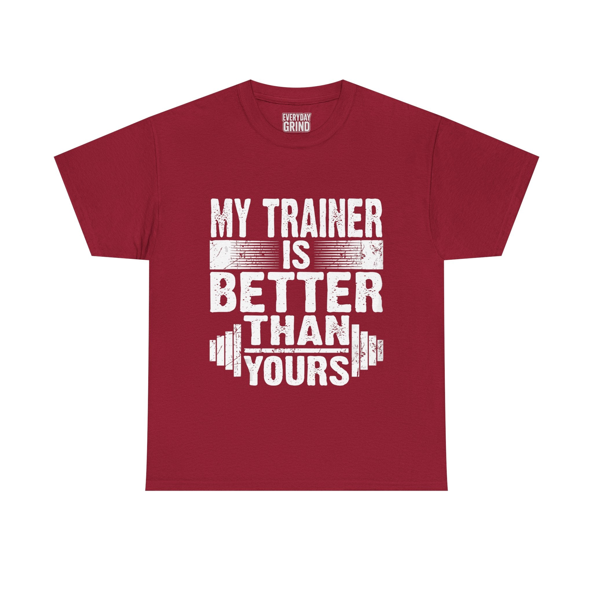 My Trainer Is Better Than Yours Tee