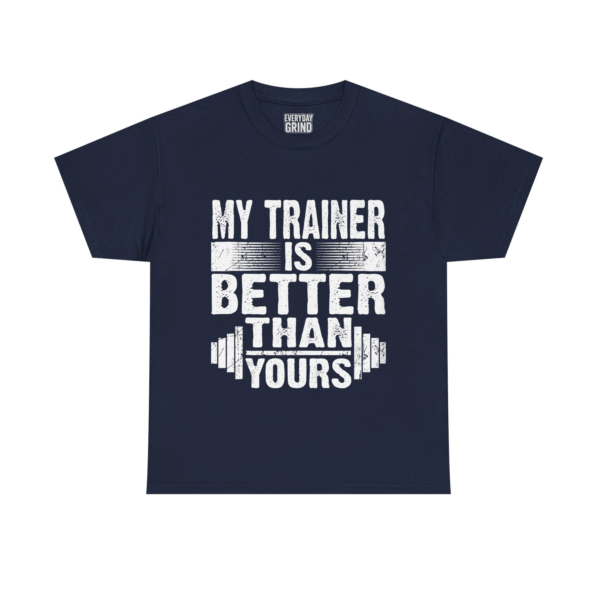My Trainer Is Better Than Yours Tee