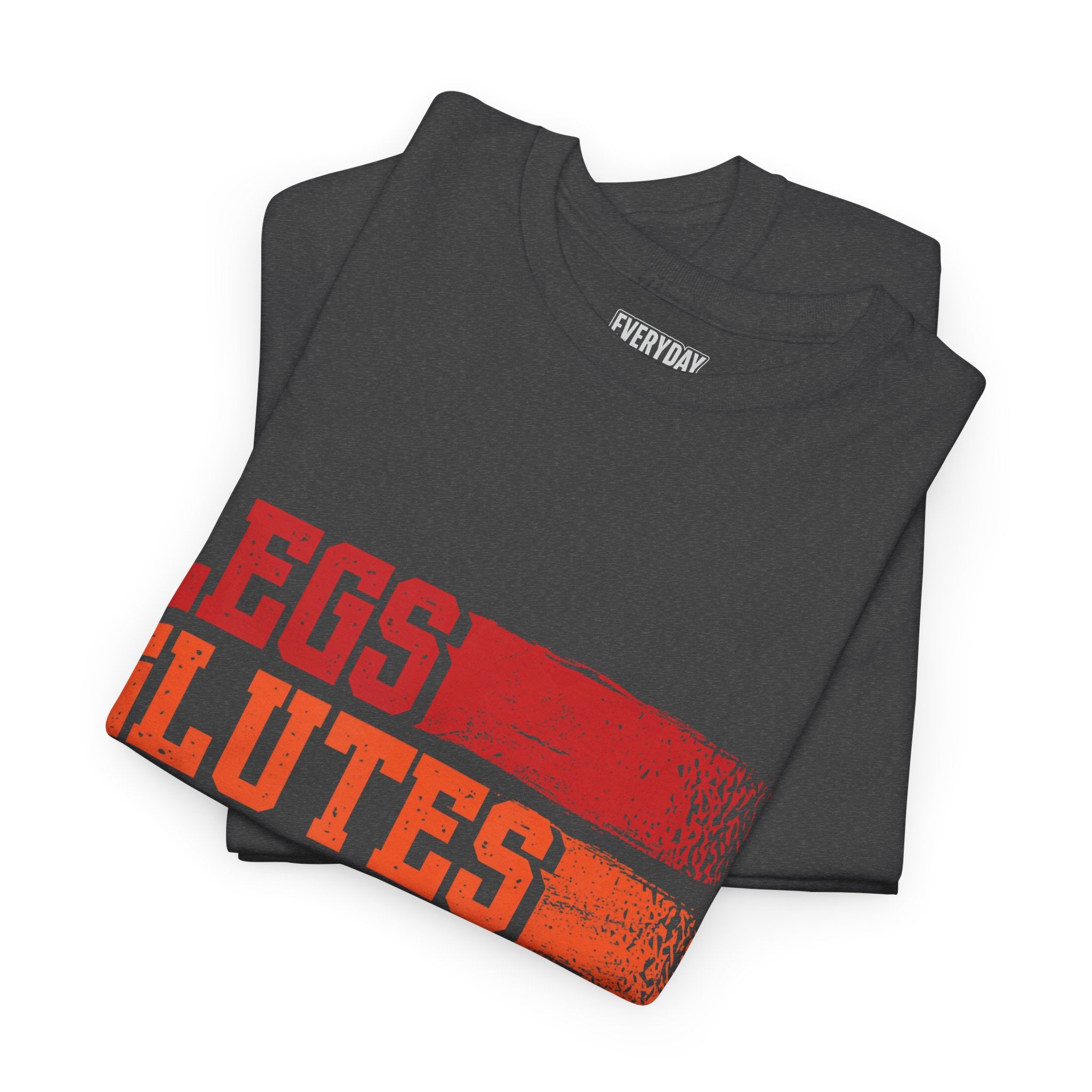 Legs, Glutes, Biceps, Triceps, Quads Tee