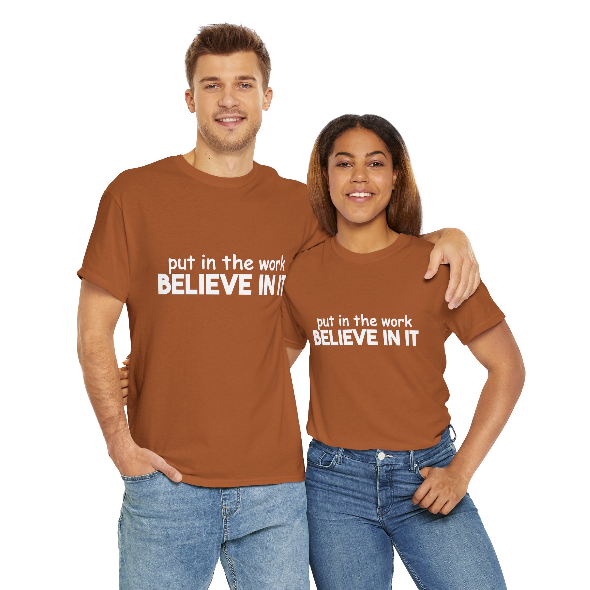 Put In The Work - Believe In It Tee