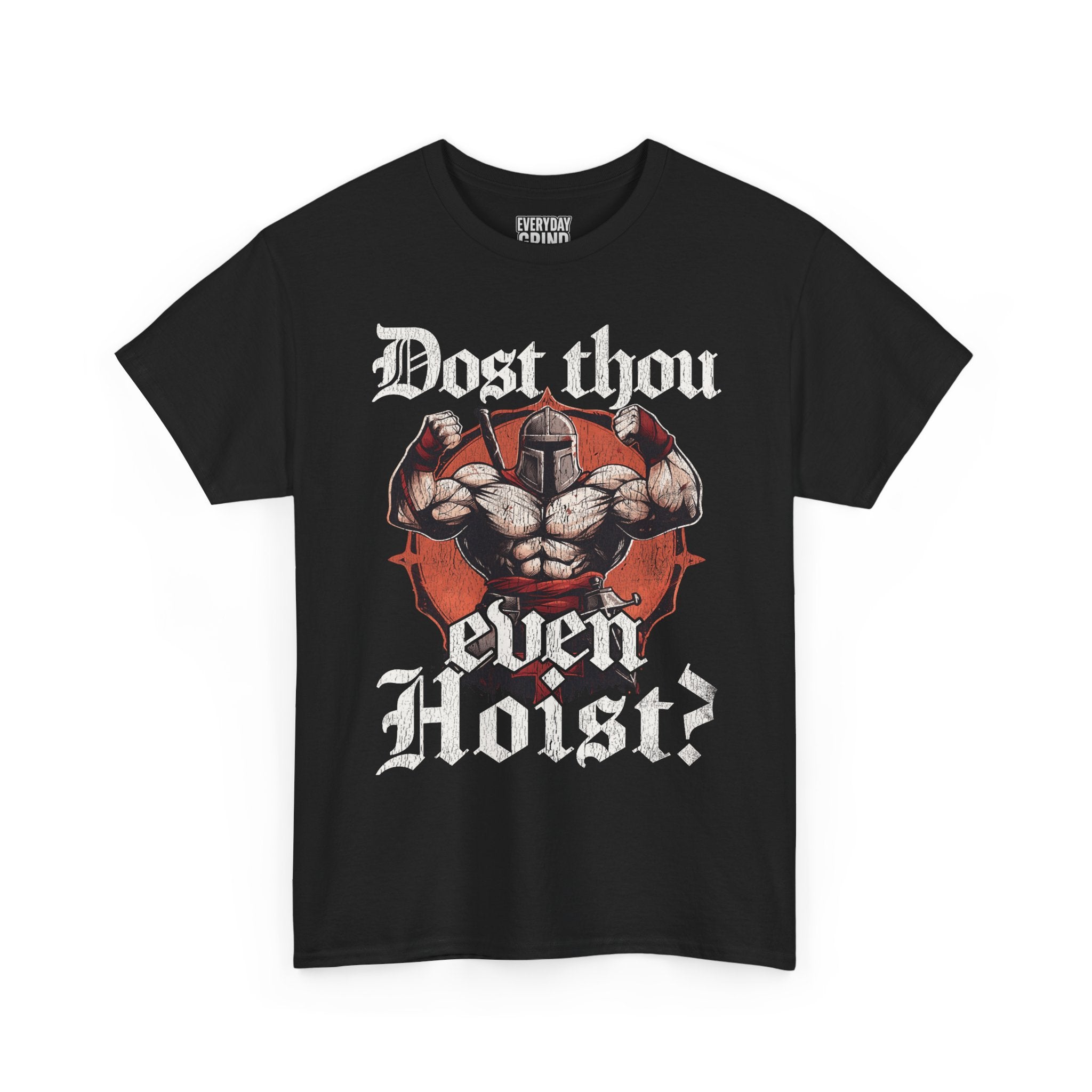 Dost Thou Even Hoist Tee