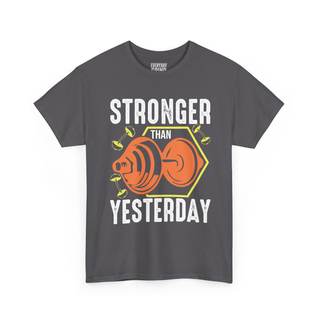 Stronger Than Yesterday Tee