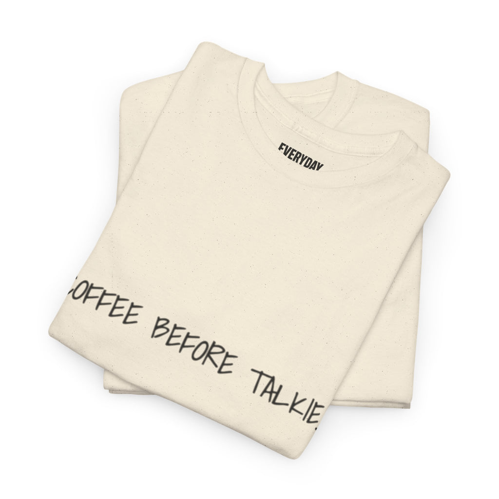 Coffee Before Talkie Unisex Tee - Light Colors