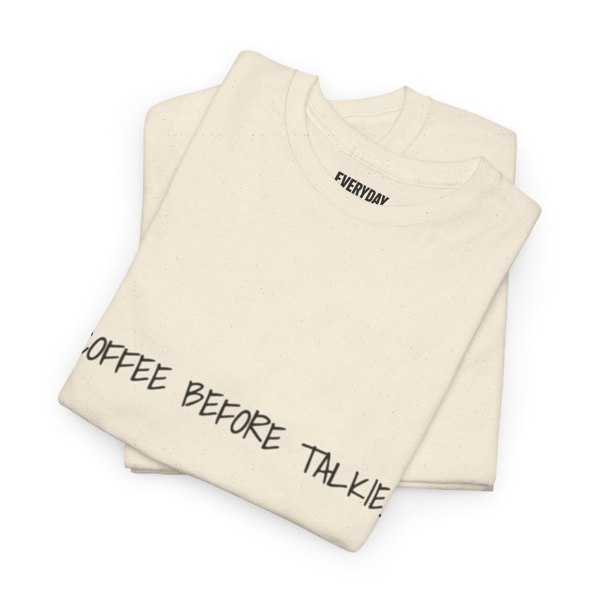 Coffee Before Talkie Unisex Tee - Light Colors