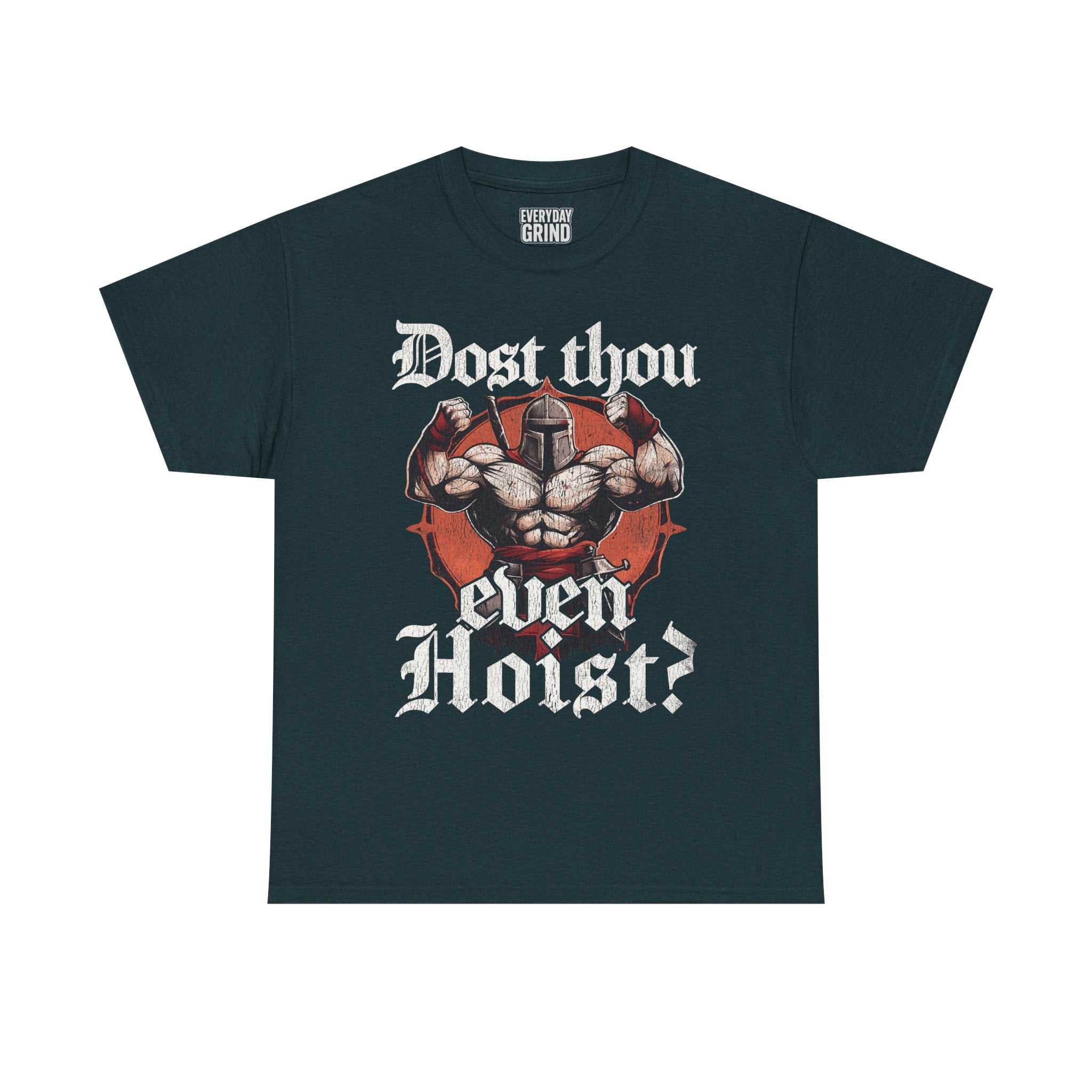 Dost Thou Even Hoist Tee
