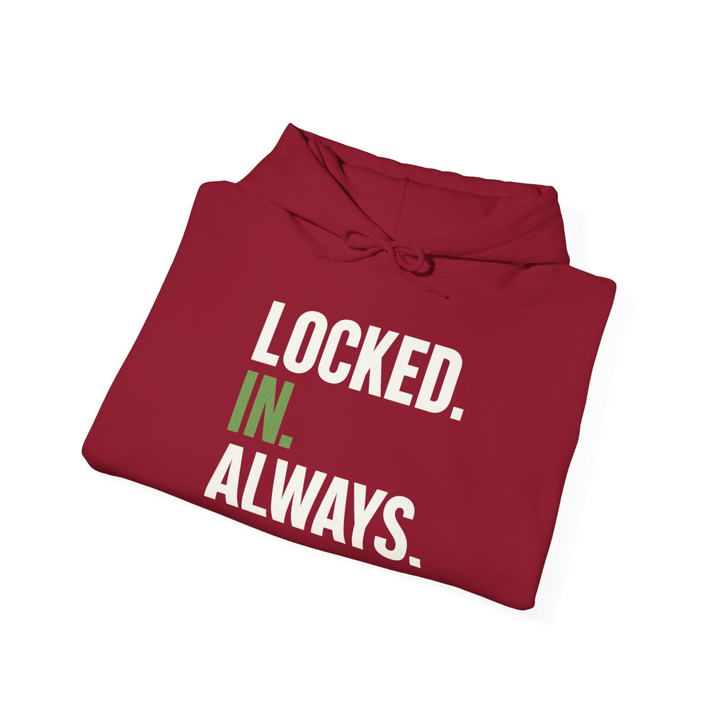 Locked In Always - Sweatshirt for Everyday Hustle, Cozy Unisex Hoodie, Perfect Gift for Fitness Lovers, Casual Wear, Lock in Your Goals