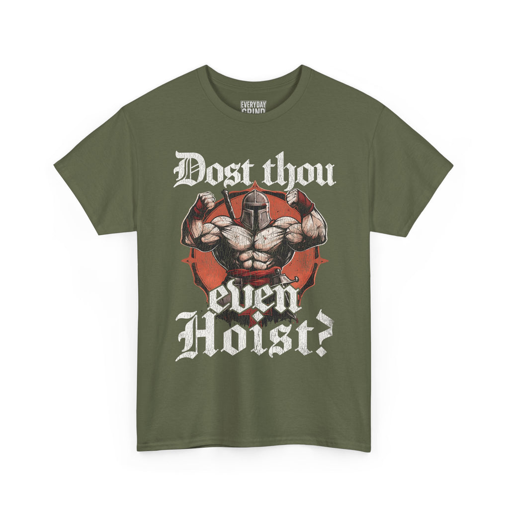 Dost Thou Even Hoist Tee