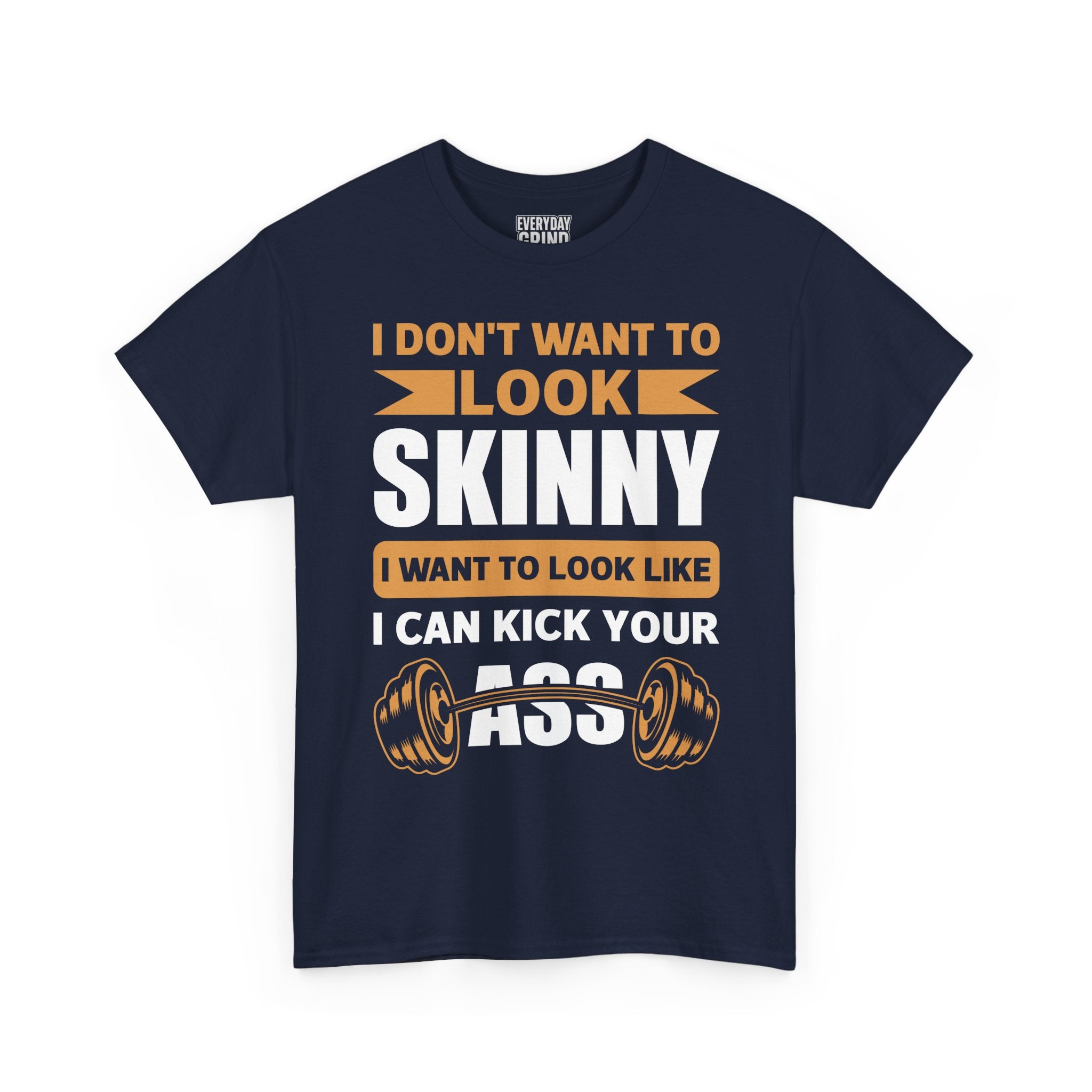 I Wanna Look Like I Can Kick Your Ass Tee