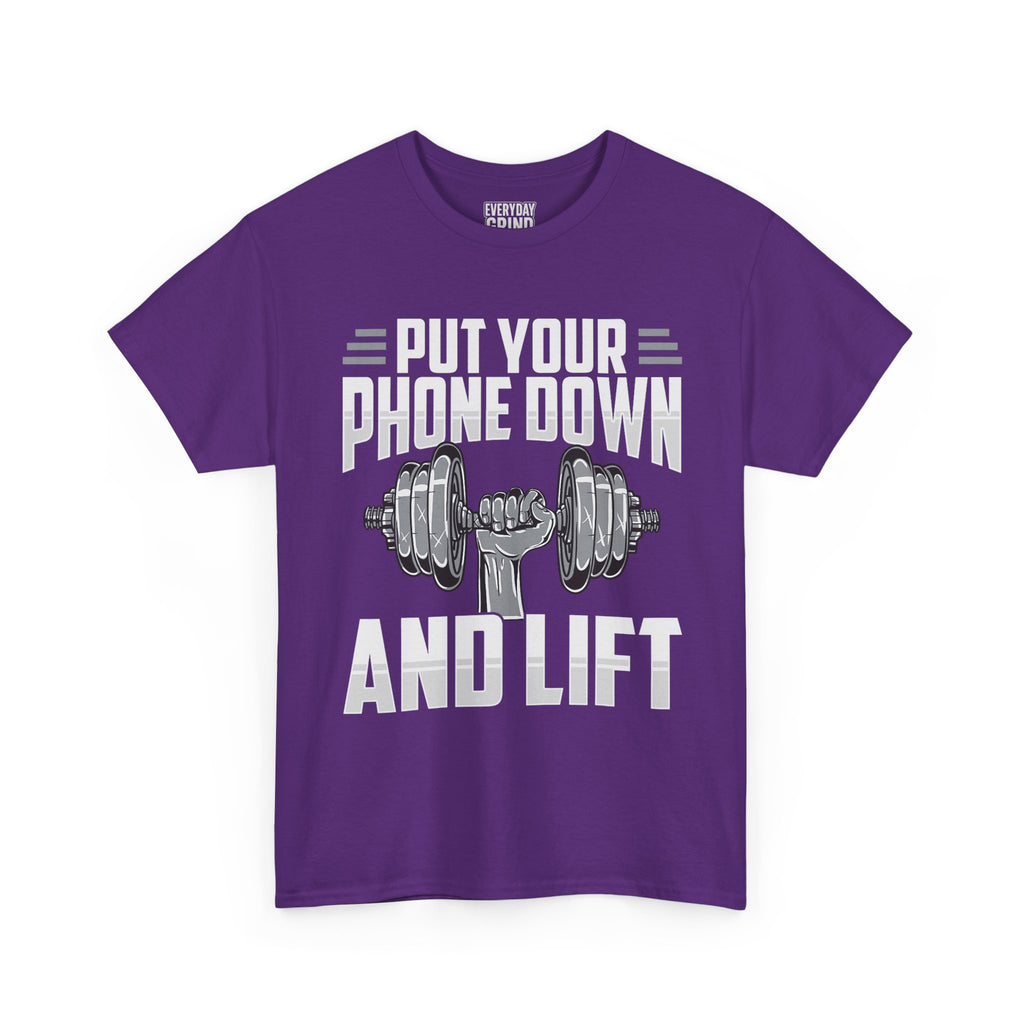 Put Your Phone Down and Lift Tee