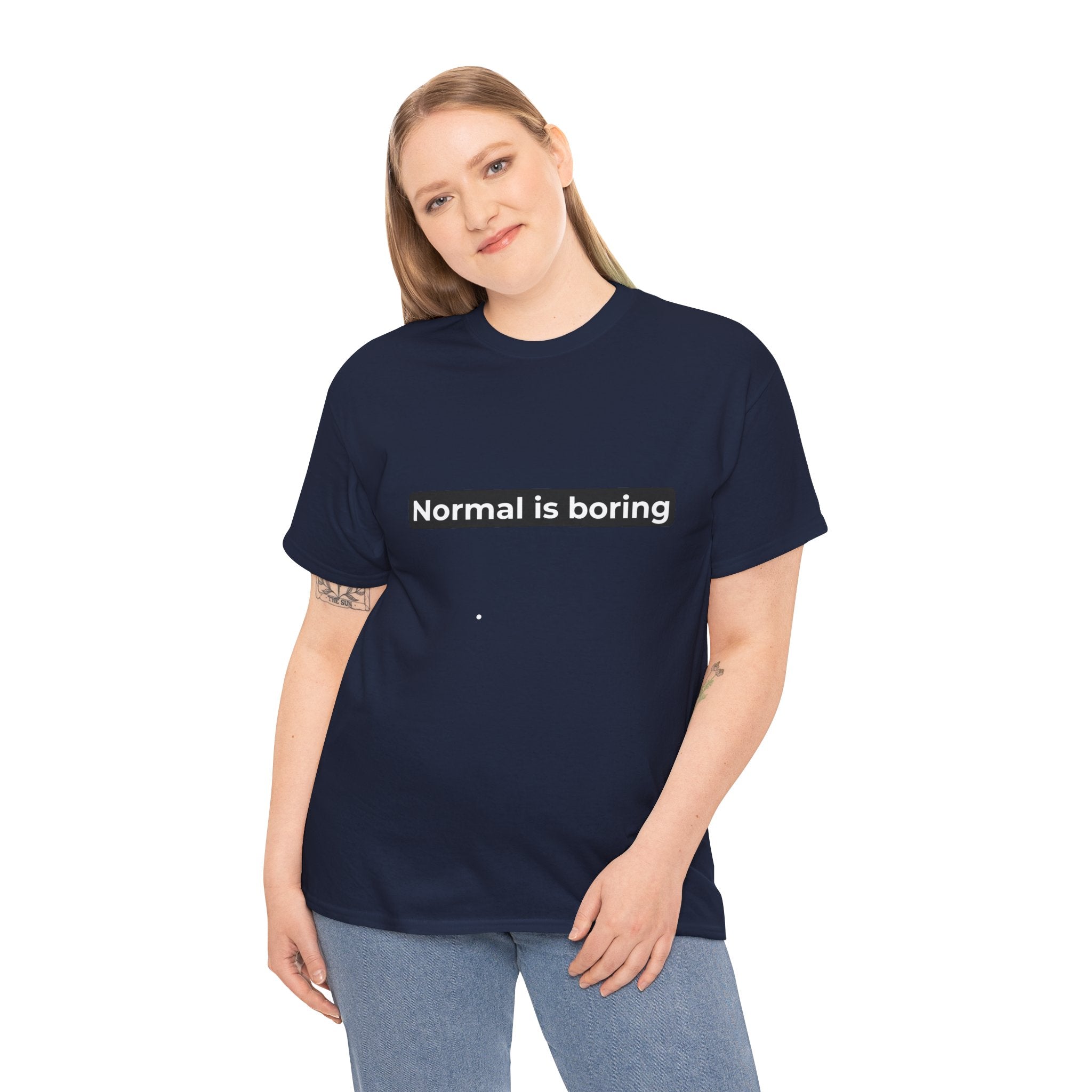 Normal Is Boring Tee