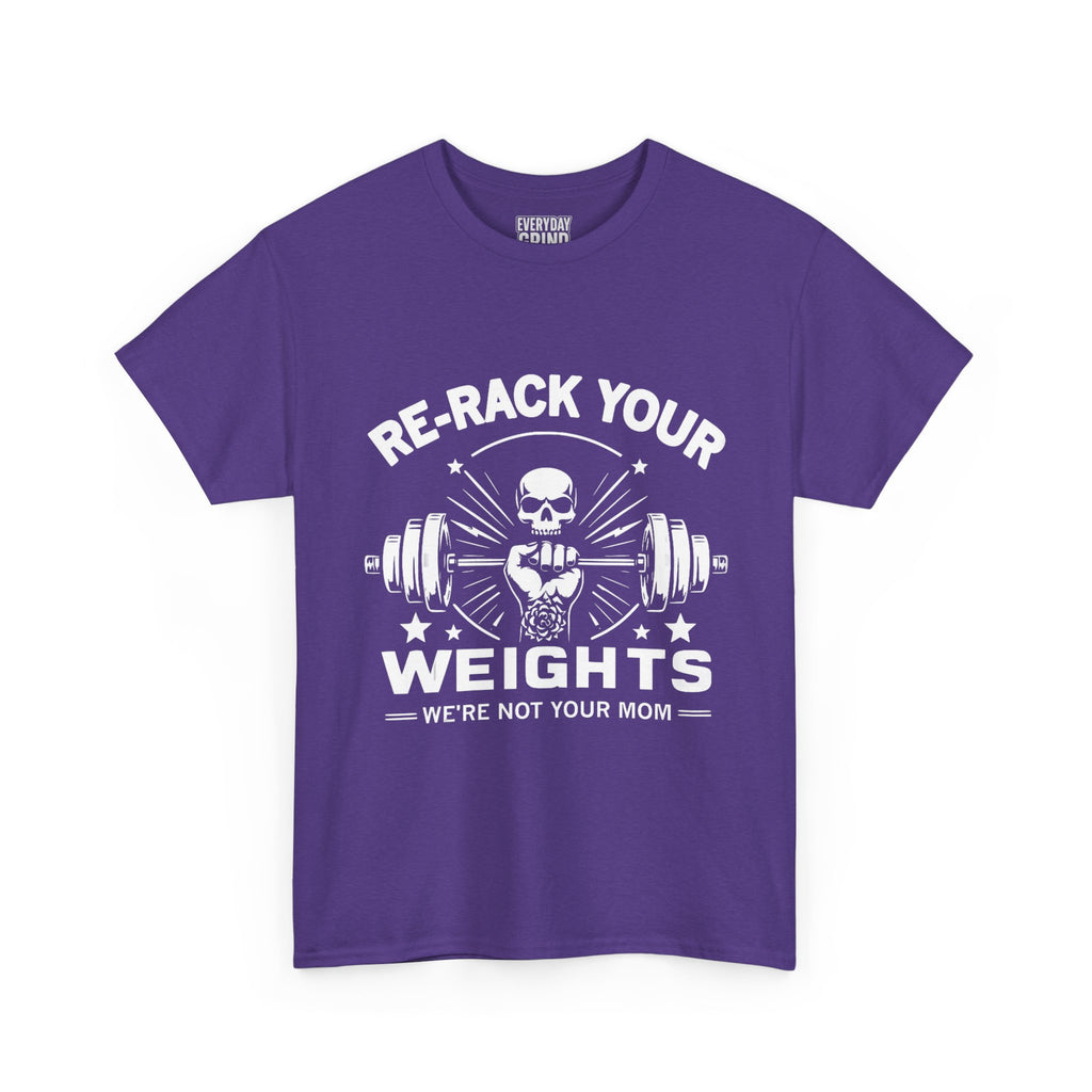 Re-Rack Your Weights - I'm Not Yo Mama Tee