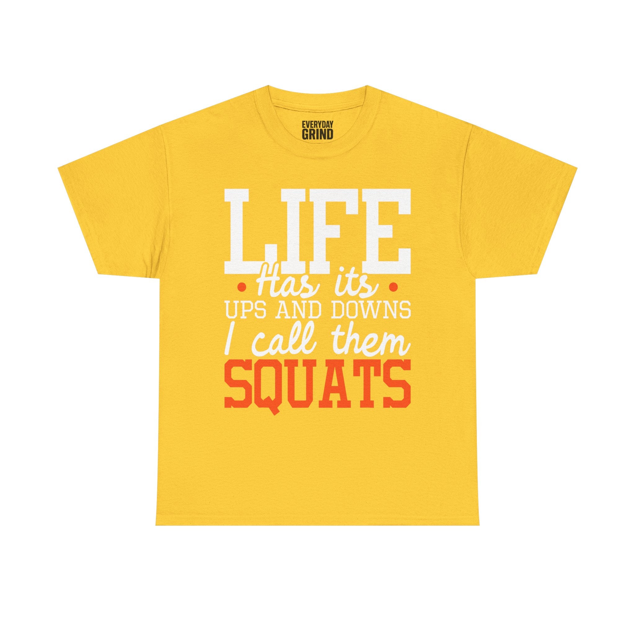 Life Has Its Ups and Downs Tee