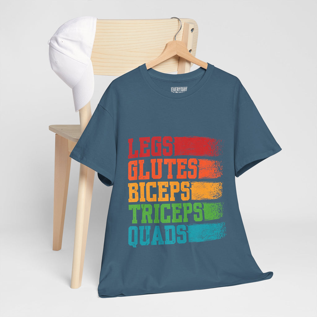 Legs, Glutes, Biceps, Triceps, Quads Tee
