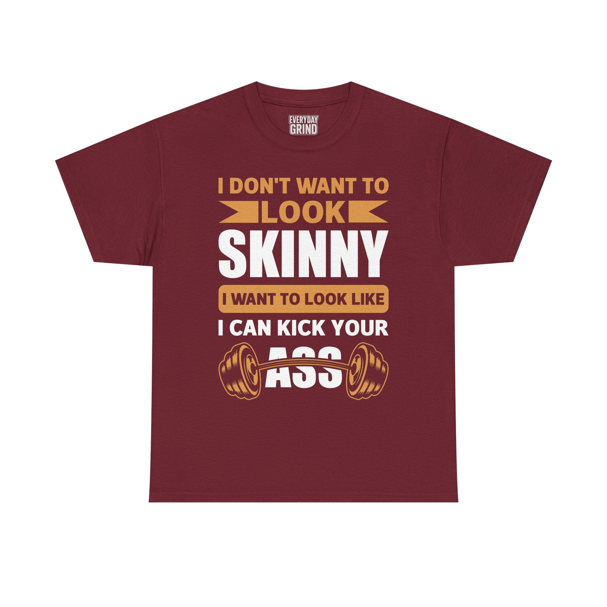 I Wanna Look Like I Can Kick Your Ass Tee