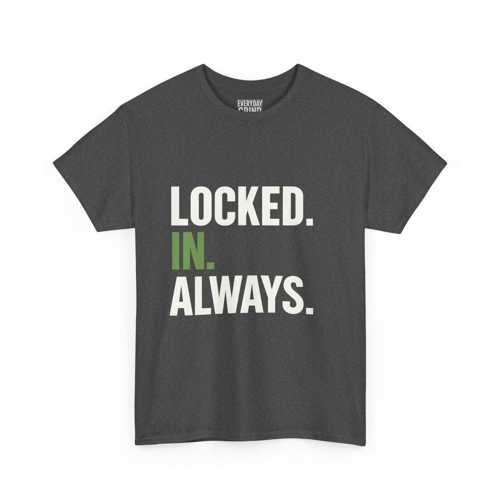 Locked. In. Always. Tee